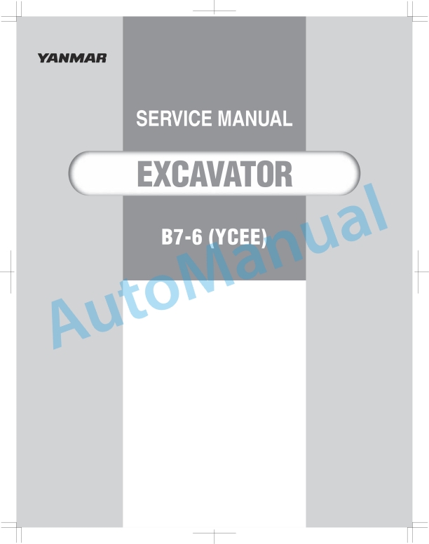 Yanmar B7-6 (YCEE) Excavator Service Manual 1 Yanmar B7-6 (YCEE) Excavator Service Manual