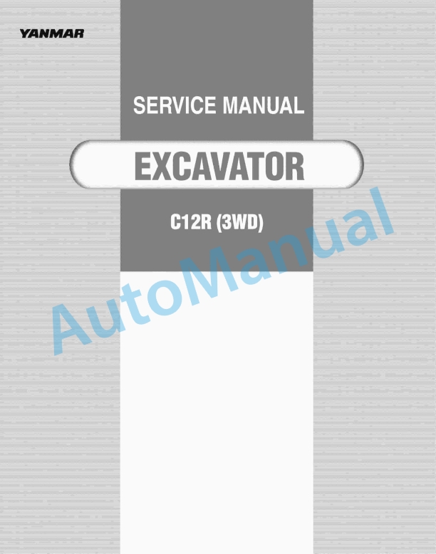 Yanmar C12R (3WD) Excavator Service Manual 1 Yanmar C12R (3WD) Excavator Service Manual