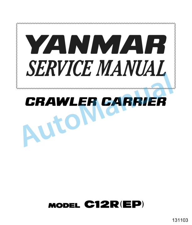 Yanmar C12R(EP) Crawler Carrier Service Manual 1 Yanmar C12R(EP) Crawler Carrier Service Manual