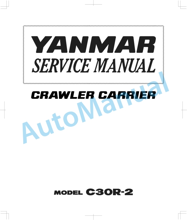 Yanmar C30R-2 Crawler Carrier Service Manual 1 Yanmar C30R-2 Crawler Carrier Service Manual