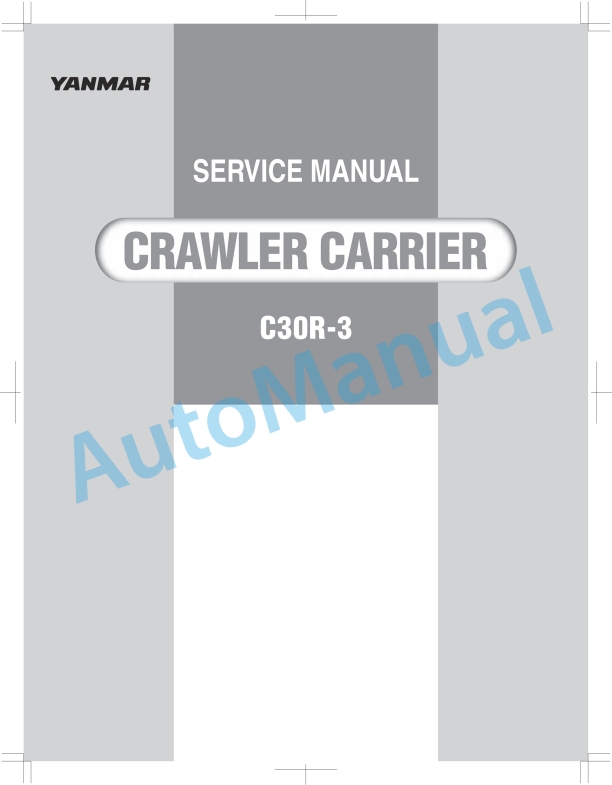 Yanmar C30R-3 Crawler Carrier Service Manual 1 Yanmar C30R-3 Crawler Carrier Service Manual