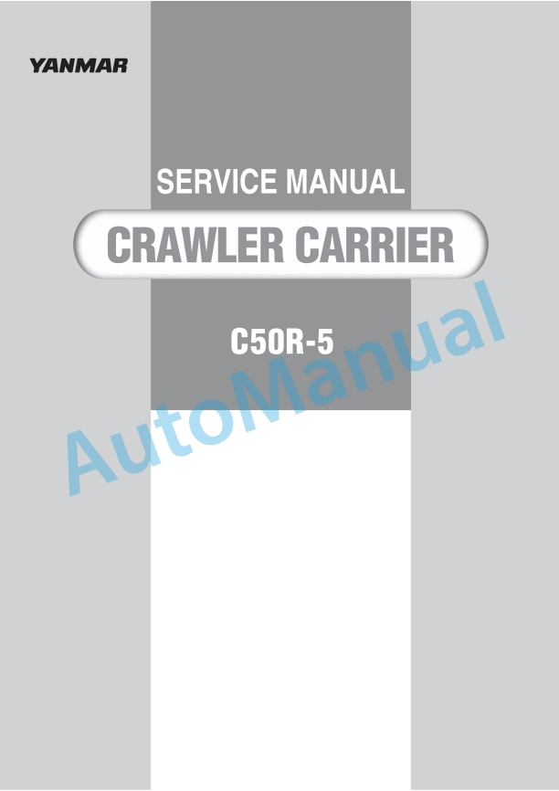 Yanmar C50R-5 Crawler Carrier Service Manual 1 Yanmar C50R-5 Crawler Carrier Service Manual