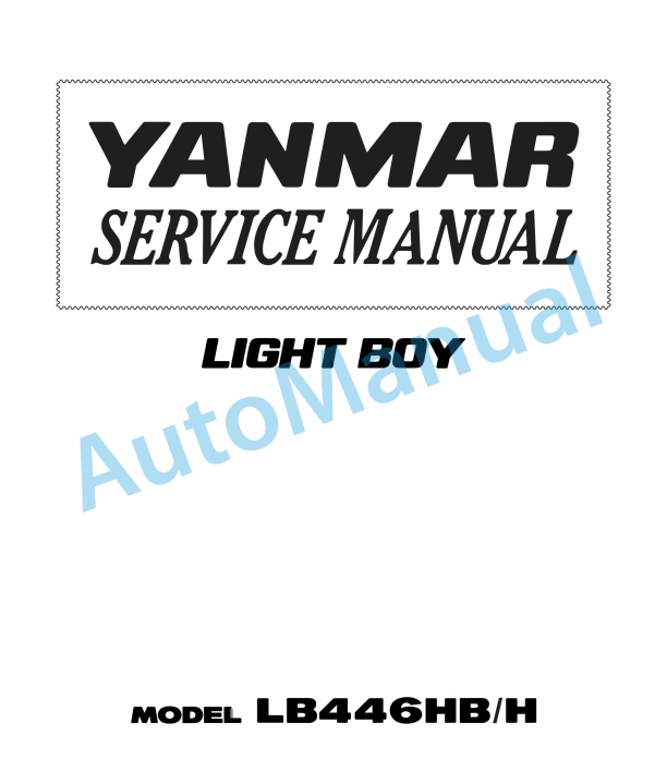 Yanmar LB446HB, LB446H Light Boy Service Manual 1 Yanmar LB446HB, LB446H Light Boy Service Manual