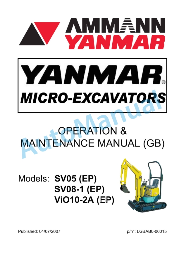 Yanmar SV05 (EP), SV08-1 (EP), ViO10-2A (EP) Micro Excavator Operation And Maintenance Manual 1 Yanmar SV05 (EP), SV08-1 (EP), ViO10-2A (EP) Micro Excavator Operation And Maintenance Manual