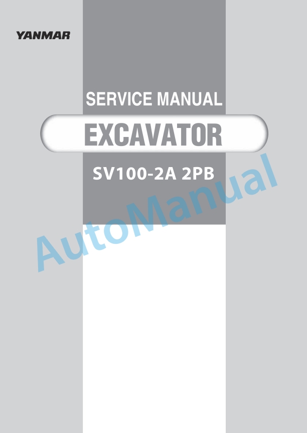 Yanmar SV100-2A 2PB Excavator Service Manual 1 Yanmar SV100-2A 2PB Excavator Service Manual