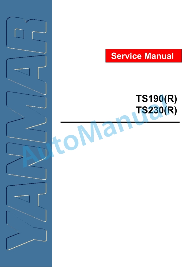 Yanmar TS190R, TS190, TS230R, TS230 Service Manual 1 Yanmar TS190R, TS190, TS230R, TS230 Service Manual