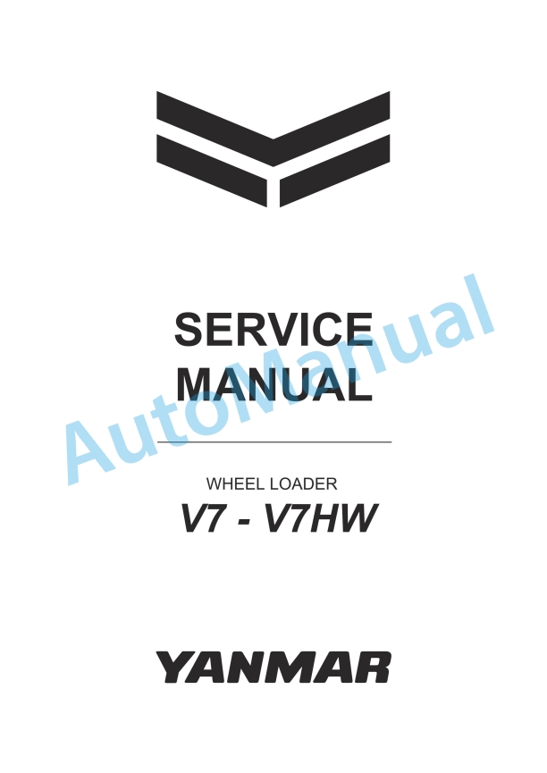 Yanmar V7, V7HW Wheel Loader Service Manual 1 Yanmar V7, V7HW Wheel Loader Service Manual