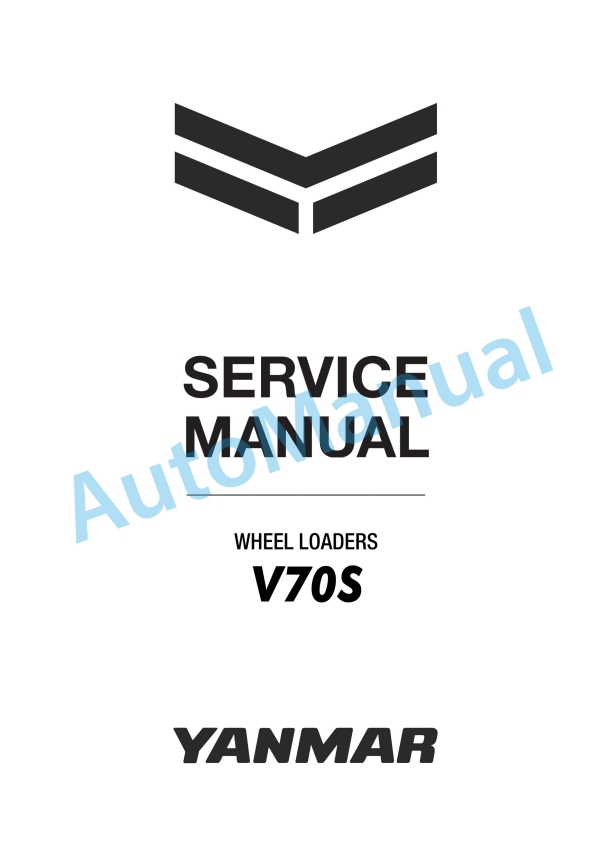 Yanmar V70S Tier 4 Final Wheel Loader Service Manual 1 Yanmar V70S Tier 4 Final Wheel Loader Service Manual