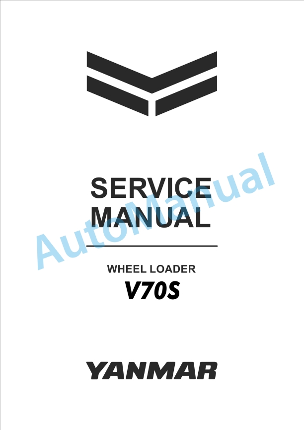 Yanmar V70S Wheel Loader Service Manual 1 Yanmar V70S Wheel Loader Service Manual