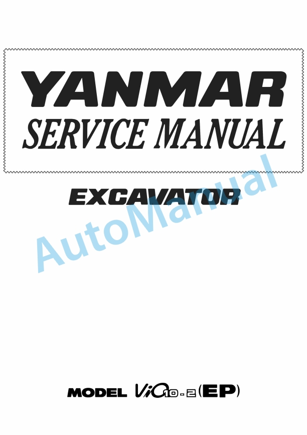 Yanmar ViO10-2 (EP) Excavator Service Manual 1 Yanmar ViO10-2 (EP) Excavator Service Manual