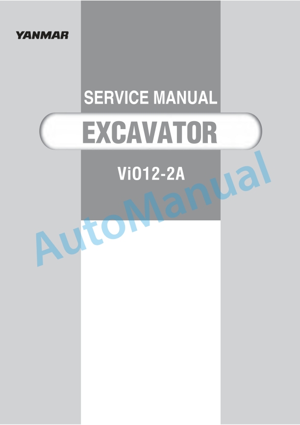 Yanmar ViO12-2A Excavator Service Manual 1 Yanmar ViO12-2A Excavator Service Manual