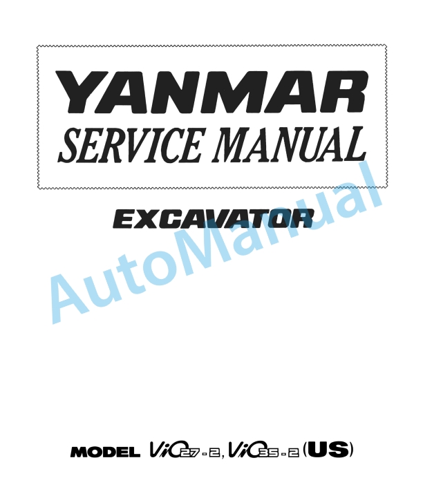 Yanmar ViO27-2, ViO35-2 (US) Excavator Service Manual 1 Yanmar ViO27-2, ViO35-2 (US) Excavator Service Manual