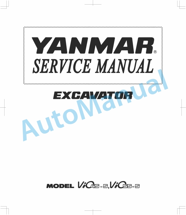 Yanmar ViO45-5, ViO55-5 Excavator Service Manual 1 Yanmar ViO45-5, ViO55-5 Excavator Service Manual