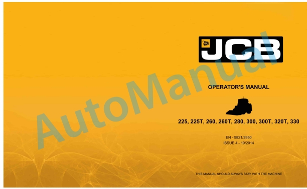 JCB 225, 225T, 260, 260T, 280, 300, 300T, 320T, 330 Operator Manual 9821-3950