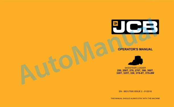 JCB 250, 250T, 270, 270T, 300, 300T, 320T, 325T, 330, 3TS-8T, 3TS-8W Operator Manual 9831-7500