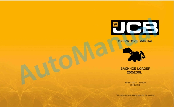 JCB 2DX, 2DXL Backhoe Loader Operator Manual 9831-1100-7