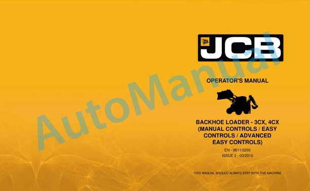 JCB 3CX, 4CX Backhoe Loader Operator Manual 9811-5200 1 JCB 3CX, 4CX Backhoe Loader Operator Manual 9811-5200