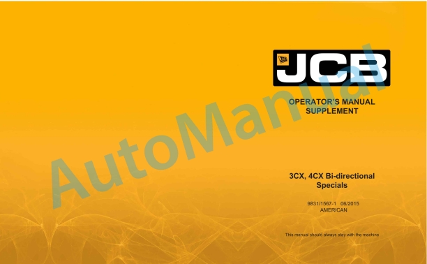 JCB 3CX, 4CX Bi-Directional Specials Operator Manual 9831-1567-1 1 JCB 3CX, 4CX Bi-Directional Specials Operator Manual 9831-1567-1