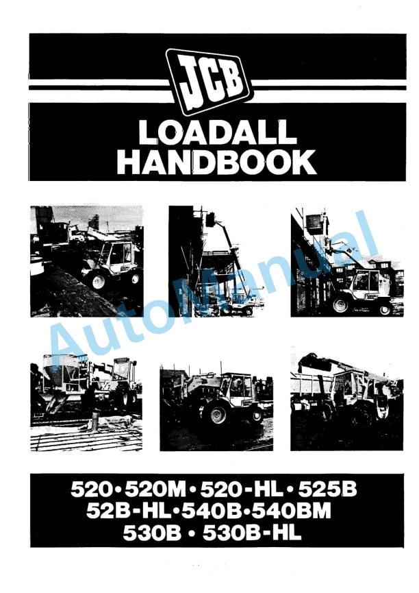 JCB 520, 520M, 520-HL, 525B, 525B-HL, 540B, 540BM, 530B, 530B-HL Operator Handbook 1 JCB 520, 520M, 520-HL, 525B, 525B-HL, 540B, 540BM, 530B, 530B-HL Operator Handbook
