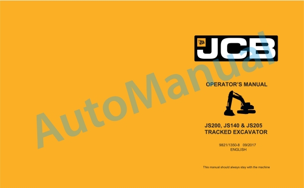 JCB JS200, JS140, JS205 Tracked Excavator Operator Manual 9821-1350-8 1 JCB JS200, JS140, JS205 Tracked Excavator Operator Manual 9821-1350-8