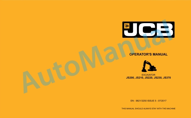 JCB JS200, JS210, JS220, JS230, JS370 Excavator Operator Manual 9821-3250 1 JCB JS200, JS210, JS220, JS230, JS370 Excavator Operator Manual 9821-3250