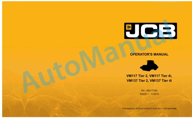 JCB VM117 Tier 2, VM117 Tier 4i, VM137 Tier 2, VM137 Tier 4i Operator Manual 9821-7350 1 JCB VM117 Tier 2, VM117 Tier 4i, VM137 Tier 2, VM137 Tier 4i Operator Manual 9821-7350