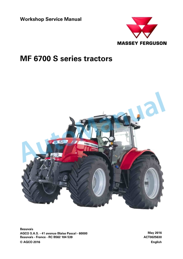 Massey Ferguson MF 6700 S Series Tractors Workshop Service Manual ACT0025630 1 Massey Ferguson MF 6700 S Series Tractors Workshop Service Manual ACT0025630