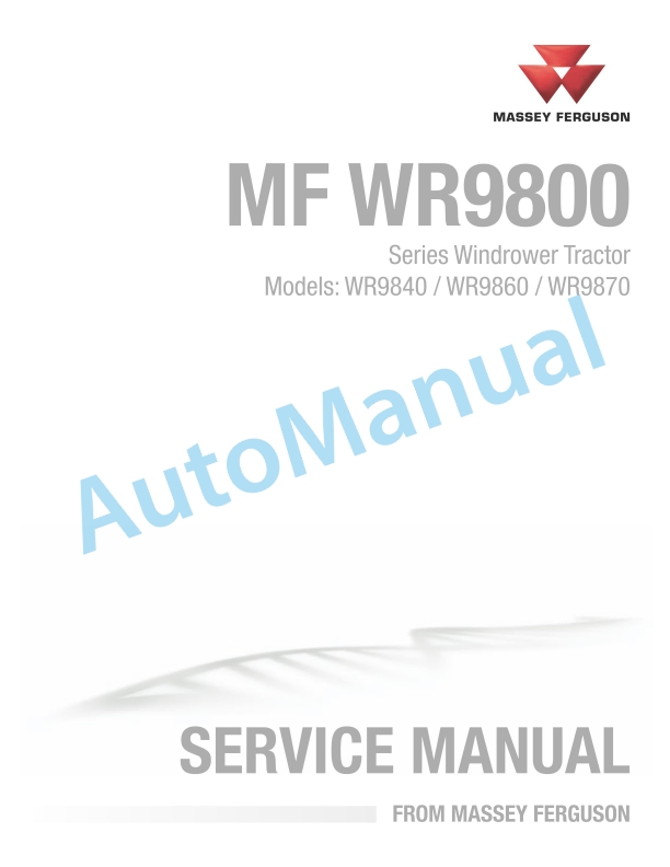 Massey Ferguson MF WR9800 Series Windrower Tractor Service Manual 4283555M4 1 Massey Ferguson MF WR9800 Series Windrower Tractor Service Manual 4283555M4