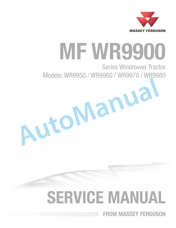 Massey Ferguson MF WR9900 Series Windrower Tractor Service Manual 4283616M1 1 Massey Ferguson MF WR9900 Series Windrower Tractor Service Manual 4283616M1